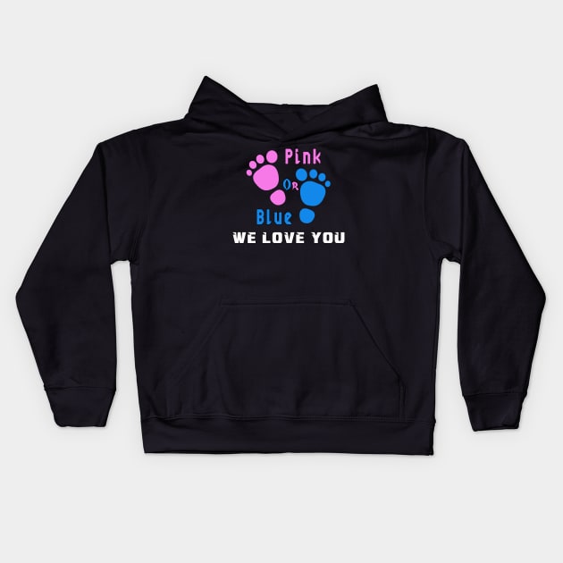 Gender Reveal, pink or blue we love you Kids Hoodie by MBRK-Store